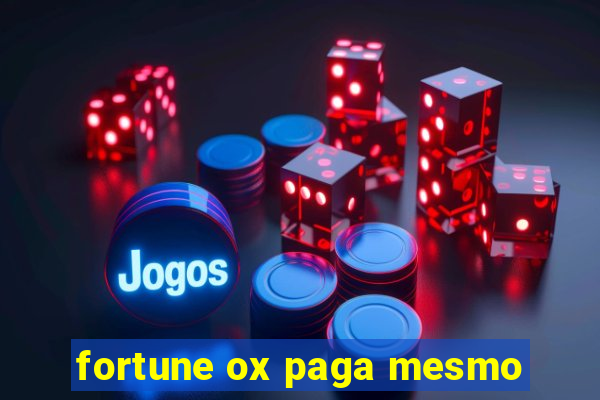 fortune ox paga mesmo